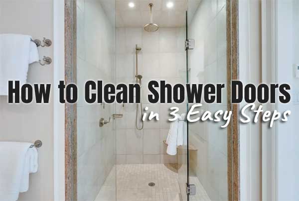 Easiest Method To Clean Glass Shower Doors 